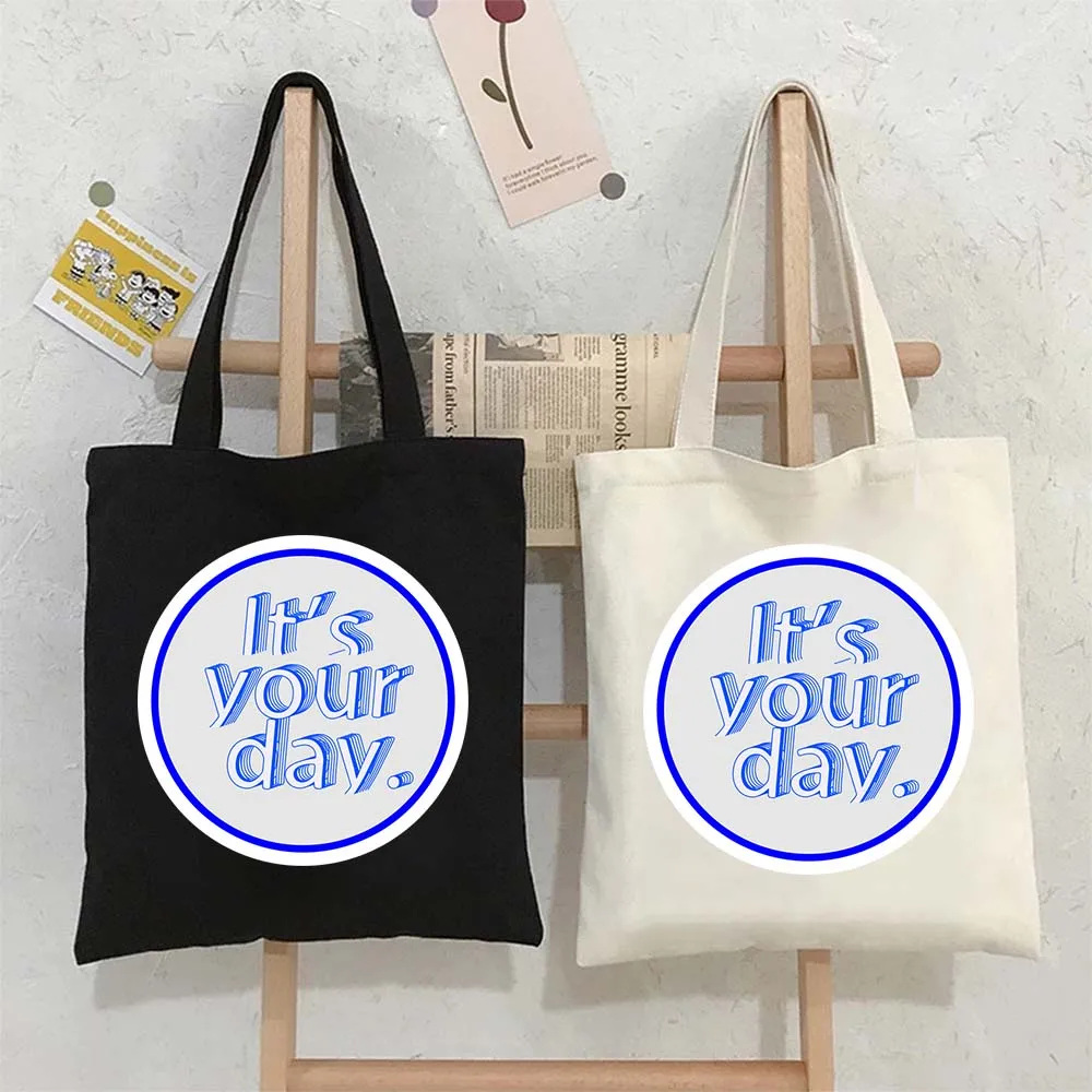 

It‘s Your Day Shoulder Bags Inscriptions Phrases Lettering Quote Tote Bag Women Shopping Bag Large Reusable Handbags
