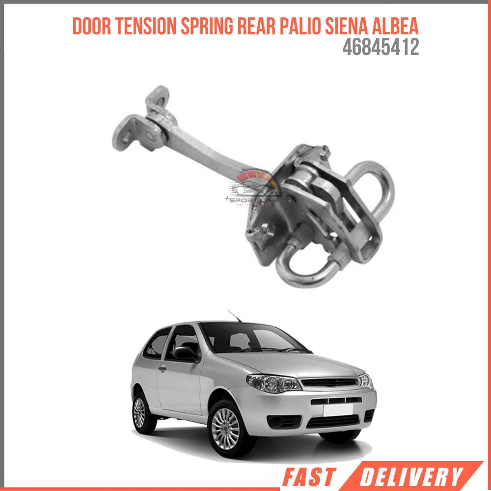 

FOR DOOR TENSION SPRING REAR PALIO SIENA ALBEA 46845412 HIGH QUALITY VEHICLE VEHICLE PARTS FOR FAST SHIPPING AT AFFORDABLE PRICE