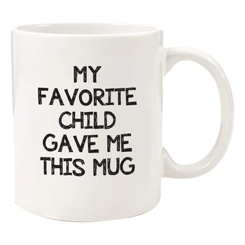 

My Favorite Child Gave Me This Funny Coffee Mug - Best Mom & Dad Christmas Gifts - Gag Xmas Present Idea From Daughter, Son, Kid