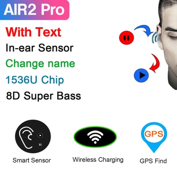 Air2 Pro TWS Wireless Bluetooth 5.0 Earphone with Text Change name GPS Smart Sensor PK H1 chip i30 i200 i9000 i90000 MAX Pro tws
Air2 Pro TWS Wireless Bluetooth 5.0 Earphone with Text Change name GPS Smart Sensor PK H1 chip i30 i200 i9000 i90000 MAX Pro tws