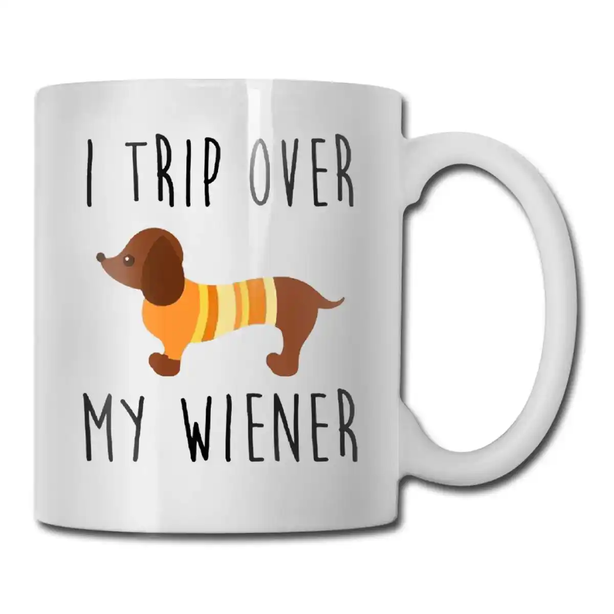 i trip over my wiener funny offensive dog lovers coffee mug gift
