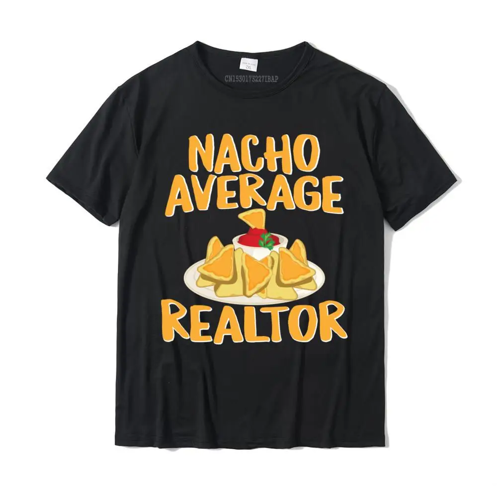 Funny Nacho Average Realtor Design Real Estate Agent Tshirt 3D Printed Cotton Men Tops Tees Simple Style Hip Hop Top T-Shirts
Funny Nacho Average Realtor Design Real Estate Agent Tshirt 3D Printed Cotton Men Tops Tees Simple Style Hip Hop Top T-Shirts