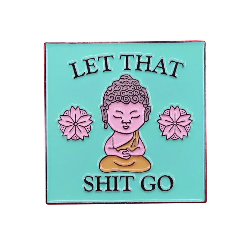 Эмалированная шпилька Let that go Zen Buddha для спокойной йоги медитации позитивное