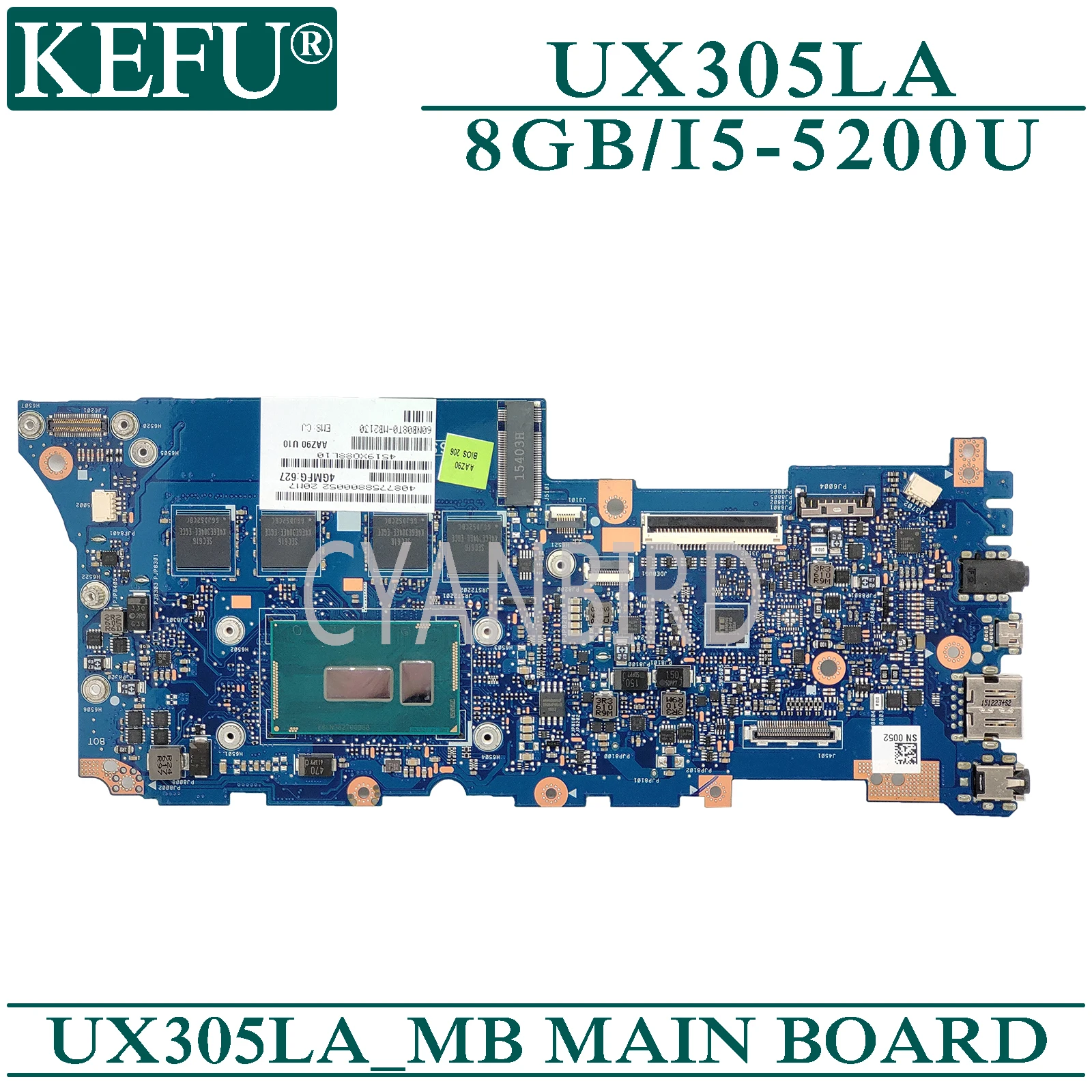 KEFU UX305LA original mainboard for ASUS UX305LA with 8GB-RAM I5-5200U Laptop motherboard
KEFU UX305LA original mainboard for ASUS UX305LA with 8GB-RAM I5-5200U Laptop motherboard