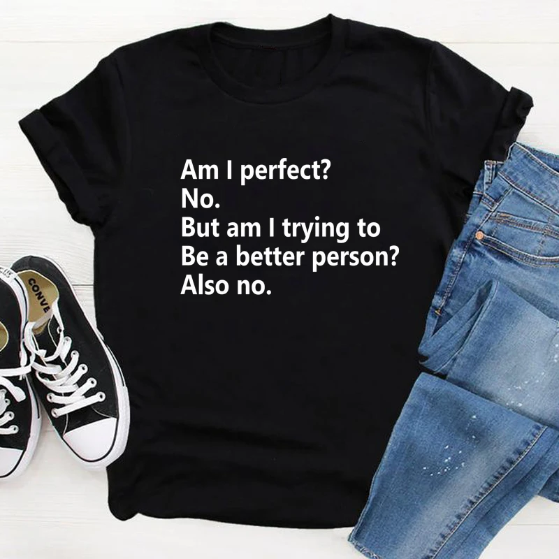 Женская футболка с коротким рукавом Am I Perfect, забавная хипстерская футболка из 100% хлопка, Топ
Женская футболка с коротким рукавом Am I Perfect, забавная хипстерская футболка из 100% хлопка, Топ