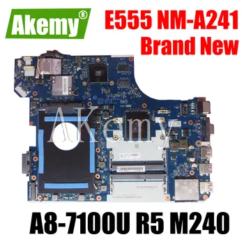 

Akemy For Lenovo ThinkPad E555 NM-A241 Mianboard A8-7100U CPU R5 M240 GPU NM-A241 E555 Laotop Motherboard