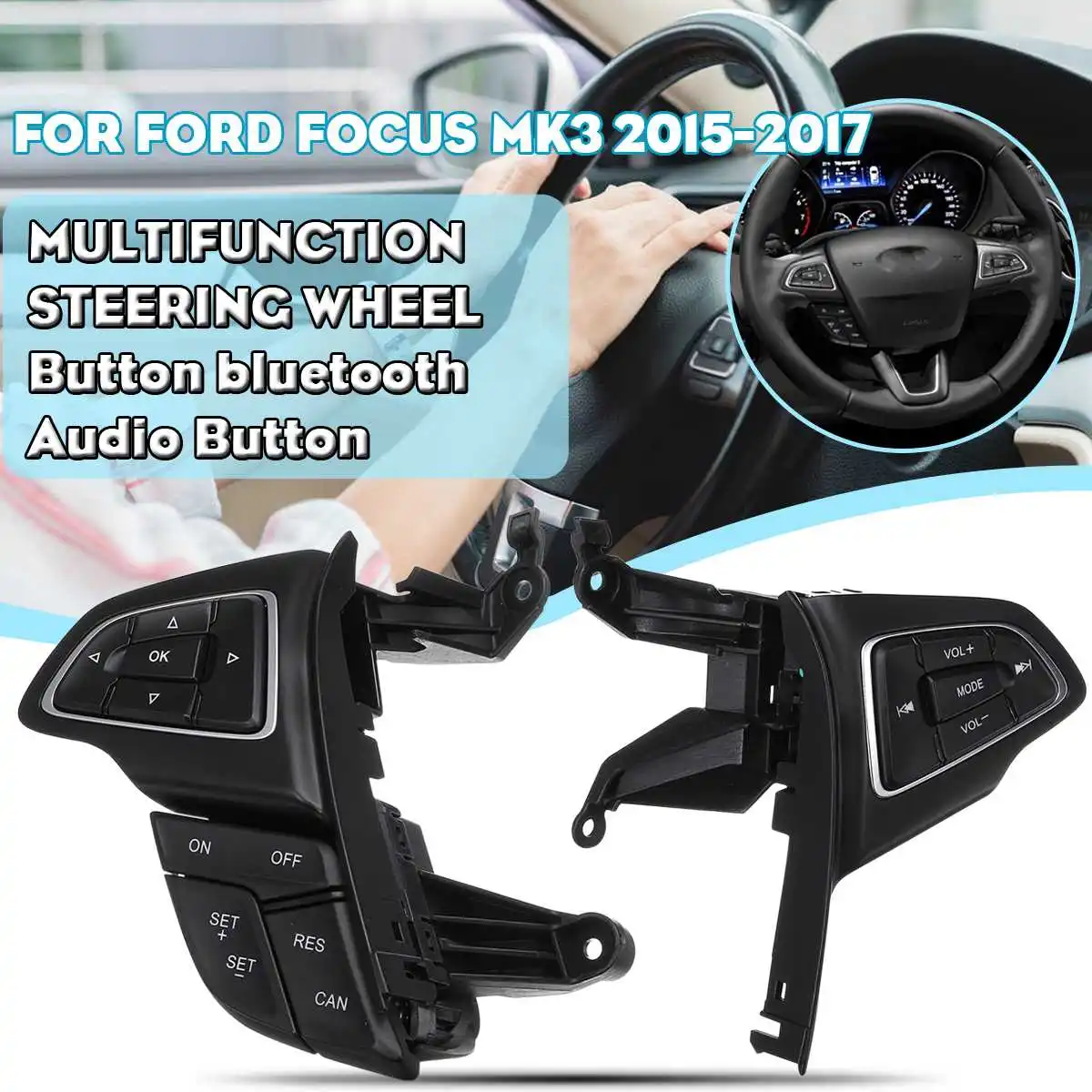 Multi function wheel button switch Cruise control switch bluetooth Voice button for Ford Focus MK3 2015-2017 with Connect line
Multi function wheel button switch Cruise control switch bluetooth Voice button for Ford Focus MK3 2015-2017 with Connect line