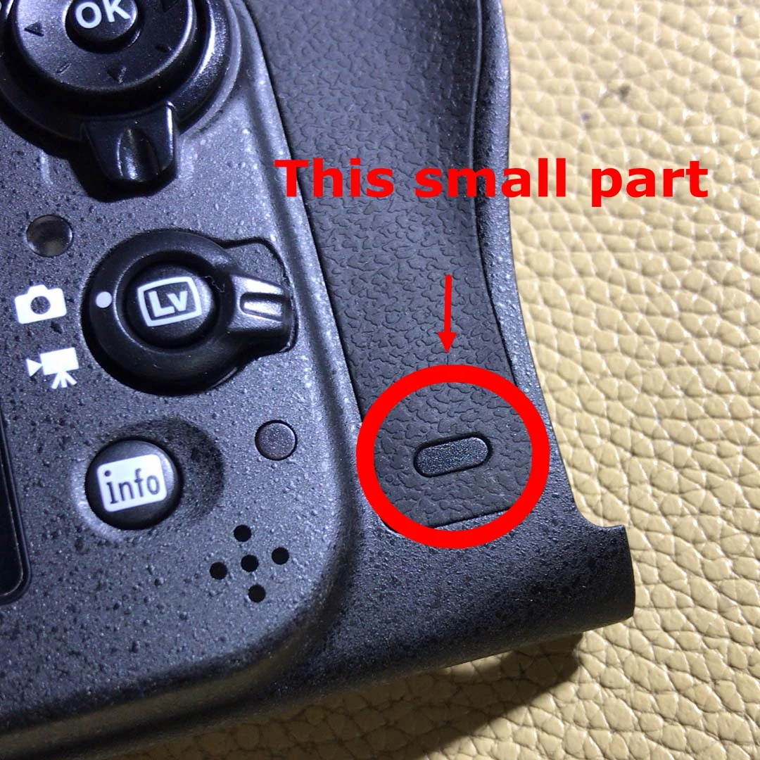 For Nikon D610 D600 D7100 D7200 The Small Plastic Part ( on the Back Cover Rear Rubber ) Assembly Camera Spare Part 
For Nikon D610 D600 D7100 D7200 The Small Plastic Part ( on the Back Cover Rear Rubber ) Assembly Camera Spare Part