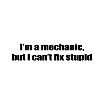 Reflective Stickers I'm a Mechanic, but I Canit Fix Stupid Waterproof Glue Sticker Car Body Oem Window 17 PVC Cn(origin)
Reflective Stickers I'm a Mechanic, but I Canit Fix Stupid Waterproof Glue Sticker Car Body Oem Window 17 PVC Cn(origin)