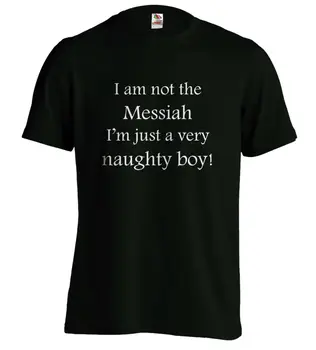 " I am not the Messiah " T-Shirt Monty Python Funny Tee
" I am not the Messiah " T-Shirt Monty Python Funny Tee