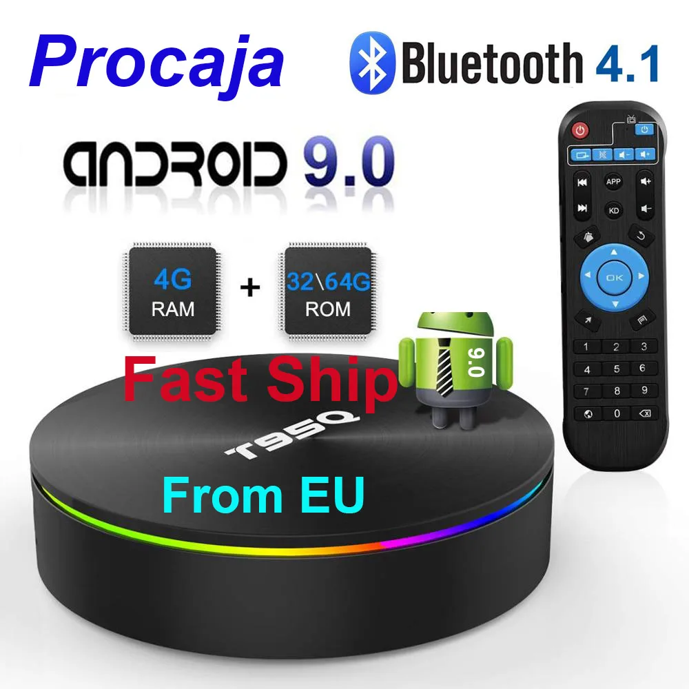 Procaja T95Q Android 9.0 TV Box T95 Q Android TV Box 4G RAM+32G/64G ROM/64 bits/BT4.1/3D UHD 4K TV/2.4G/5G Dual WIFI Bluetooth
Procaja T95Q Android 9.0 TV Box T95 Q Android TV Box 4G RAM+32G/64G ROM/64 bits/BT4.1/3D UHD 4K TV/2.4G/5G Dual WIFI Bluetooth