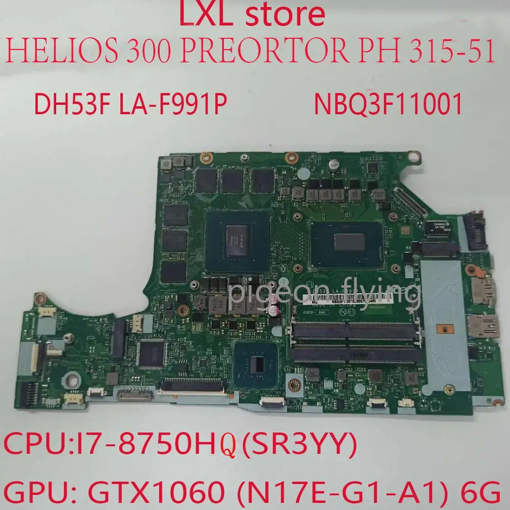 DH53F LA F991P для Acer PH315 51 материнская плата HELIOS 300 PREORTOR NBQ3F11001 i7 8750HQ GTX1060 6G DDR4 Тесты