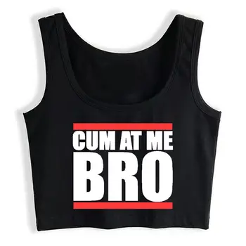 Crop Top Female Cum At Me Bro Humor Vintage Sleeveless Tops Women
Crop Top Female Cum At Me Bro Humor Vintage Sleeveless Tops Women