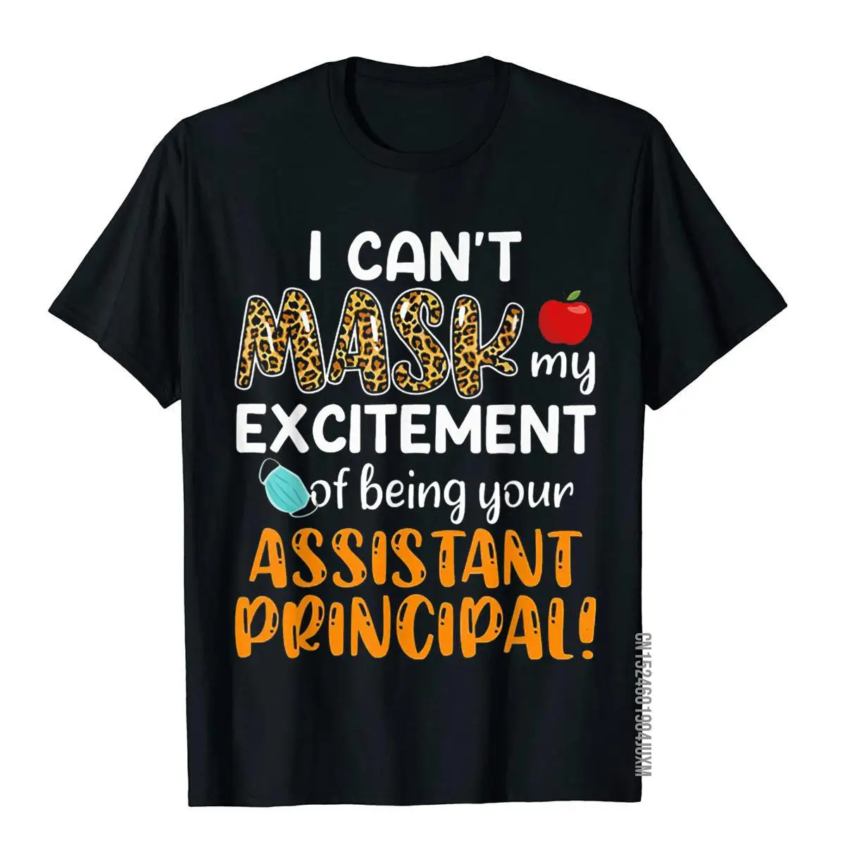 

I Can't Mask My Excitement Of Being Your Assistant Principal T-Shirt Beach Men T Shirt New Design Cotton Tops Tees Cosie