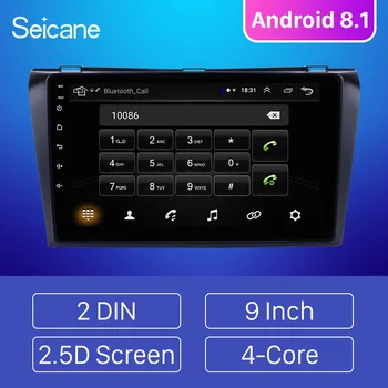 Seicane For 2004-2009 Mazda 3 Android 8.1 Car Stereo GPS Headunit Player 2Din Support GPS Wifi FM SWC Rearview Camera DVR OBDII
Seicane For 2004-2009 Mazda 3 Android 8.1 Car Stereo GPS Headunit Player 2Din Support GPS Wifi FM SWC Rearview Camera DVR OBDII