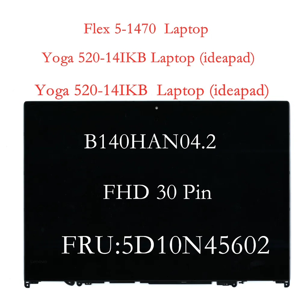 

B140HAN04.2 For Lenovo Flex 5-1470 Yoga 520 14IKB Laptop LCD Display Touch Screen FHD 30 Pin 5D10N45602