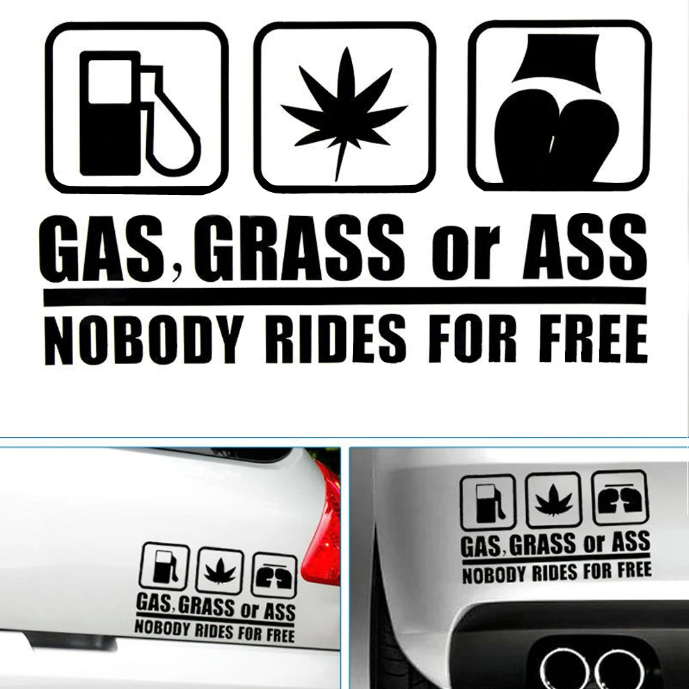 

Car Sticker 3D 15*8.4cm Gas Grass Or Ass Nobody Rides For Free Sticker On Car Funny Vinyl Stickers Decals Car Styling