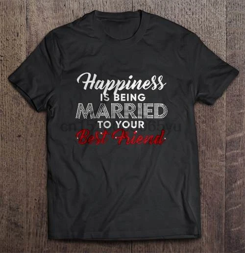 Men T Shirt Happiness Is Being Married To Your Best Friend Women t-shirt
Men T Shirt Happiness Is Being Married To Your Best Friend Women t-shirt