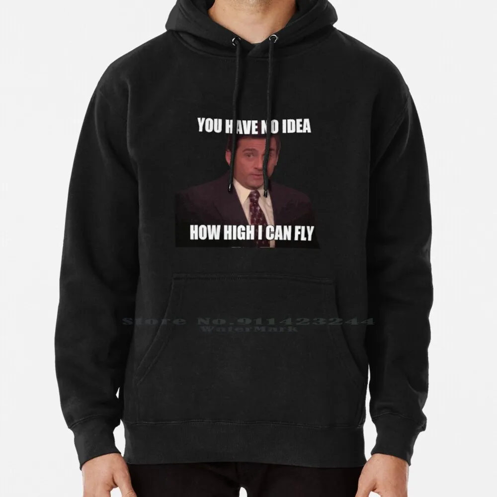 

You Have No Idea How High I Can Fly Hoodie Sweater 6xl Cotton Michael Dunder Mifflin Steve Carell The Office Women Teenage Big