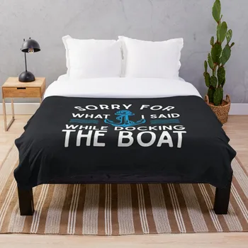 Sorry for what I said while docking the boat Throw Blanket Soft Sherpa Blanket Bed Sheet Single Knee Blanket Office Nap Blanket
Sorry for what I said while docking the boat Throw Blanket Soft Sherpa Blanket Bed Sheet Single Knee Blanket Office Nap Blanket
