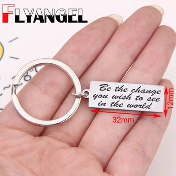 FLYANGEL Keychain Engraved Be The Change You Wish To See In The World Fashion Inspire Keyring Jewelry For Friend Gifts Key Tag
FLYANGEL Keychain Engraved Be The Change You Wish To See In The World Fashion Inspire Keyring Jewelry For Friend Gifts Key Tag
