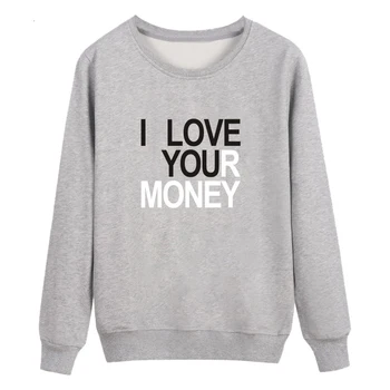 funny I Love Your Money Print Sweatshirt Hoodies in Men/Women Funny Design long sleeve high quality Fashion Autumn Winter tops
funny I Love Your Money Print Sweatshirt Hoodies in Men/Women Funny Design long sleeve high quality Fashion Autumn Winter tops