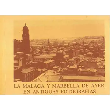 The Malaga and Marbella yesterday in ancient Photos
The Malaga and Marbella yesterday in ancient Photos
