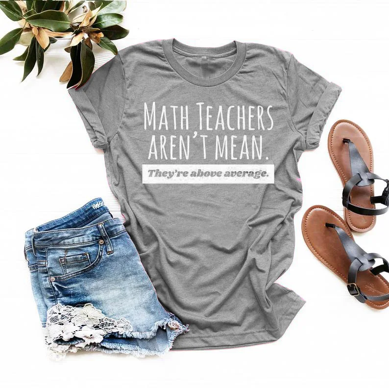 Math Teachers Are Above Average t Shirt slogan women fashion grunge tumblr party street style hipster tees cotton casual tops
Math Teachers Are Above Average t Shirt slogan women fashion grunge tumblr party street style hipster tees cotton casual tops