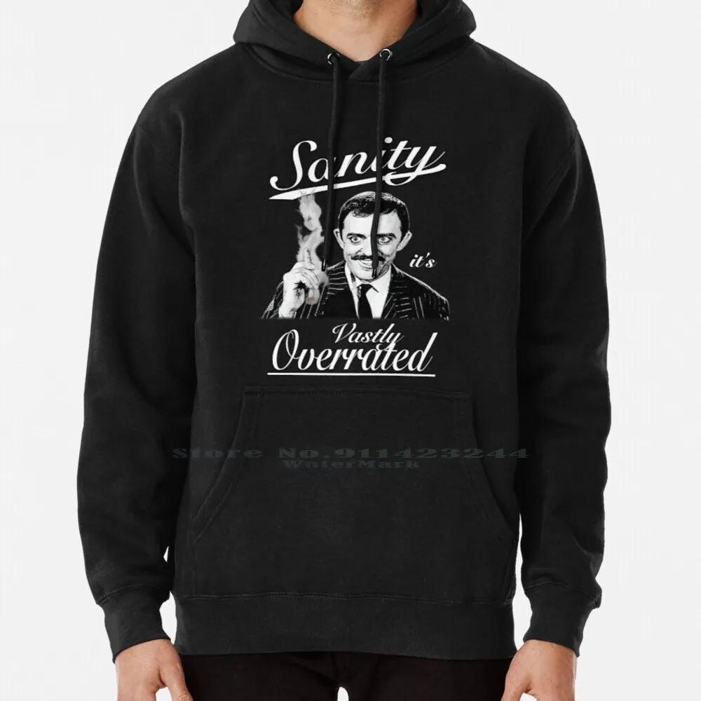 

Gomez Addams-Sanity , It's Vastly Overrated Hoodie Sweater 6xl Cotton The Gomez Addams Gomez Morticia Addams Wednesday Addams