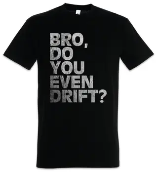 Bro Do You Even Drift T-Shirt Race Racing car Driver Racer Petrol Head Fun Love
Bro Do You Even Drift T-Shirt Race Racing car Driver Racer Petrol Head Fun Love