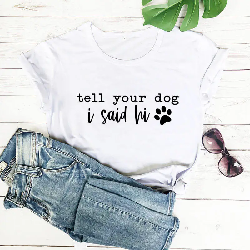 Tell Your Dog I Said Hi Dog Mom, Новое поступление, летняя повседневная забавная футболка из 100% хлопка, подарок для любителей животных
Tell Your Dog I Said Hi Dog Mom, Новое поступление, летняя повседневная забавная футболка из 100% хлопка, подарок для любителей животных