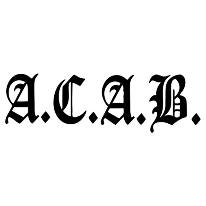 Funny A.C.A.B Vinyl Car-Stickers Cover Scratches for Bumper Laptop Suv Decal Auto Exterior Waterproof Decoration KK15*5cm
Funny A.C.A.B Vinyl Car-Stickers Cover Scratches for Bumper Laptop Suv Decal Auto Exterior Waterproof Decoration KK15*5cm