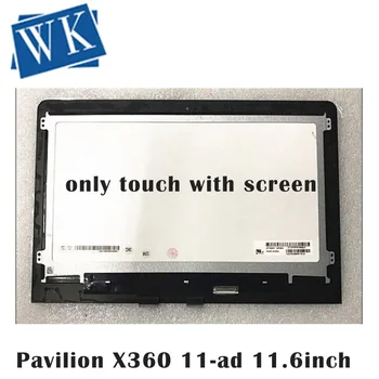 11.6" LCD Touch Screen Digitizer assembly For HP Pavilion X360 11-ad 11-ad010ca NV116WHM-N41 For HP X360 11 AD010CA B116XAN04.0
11.6" LCD Touch Screen Digitizer assembly For HP Pavilion X360 11-ad 11-ad010ca NV116WHM-N41 For HP X360 11 AD010CA B116XAN04.0
