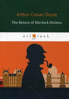 Foreign languages Doyle A.C. The return of Sherlock Holmes cover soft 16 +
Foreign languages Doyle A.C. The return of Sherlock Holmes cover soft 16 +
