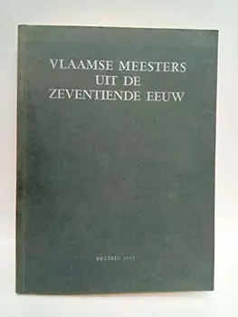 Vlaamse meesters uit de zeventiende eeuw: Prado en Spaans particular bezit
Vlaamse meesters uit de zeventiende eeuw: Prado en Spaans particular bezit