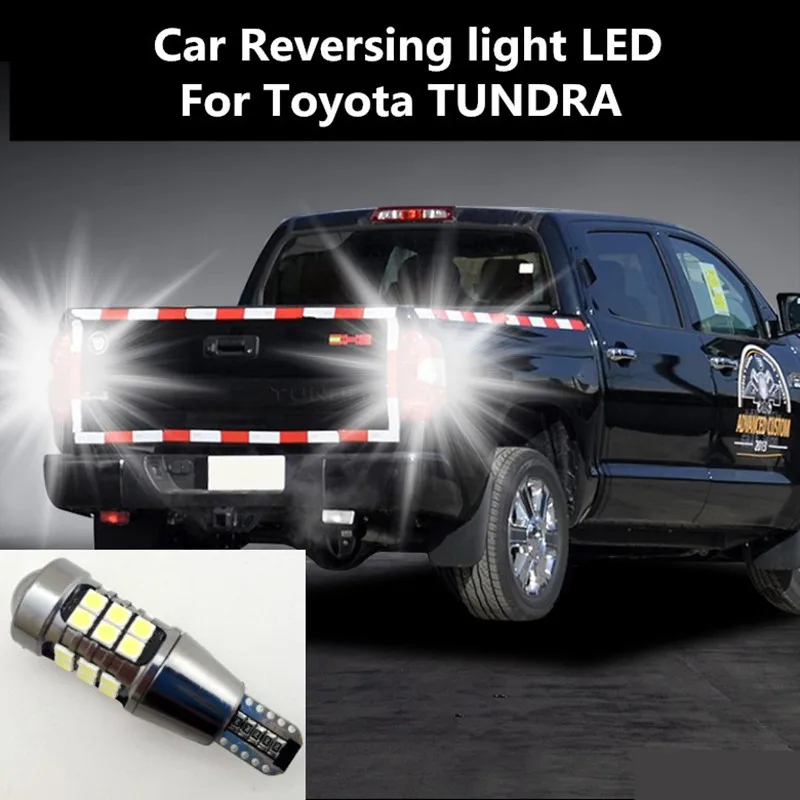 Car Reversing light LED For Toyota TUNDRA Retreat Assist Lamp Light Refit T15 12W 6000K Pickup TUNDRA backup light modification
Car Reversing light LED For Toyota TUNDRA Retreat Assist Lamp Light Refit T15 12W 6000K Pickup TUNDRA backup light modification