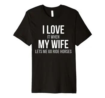 Mens I Love It When My Wife Lets Me Go Ride Horses T-Shirt Top Quality Cotton Casual Men T Shirts Men Free Shipping
Mens I Love It When My Wife Lets Me Go Ride Horses T-Shirt Top Quality Cotton Casual Men T Shirts Men Free Shipping
