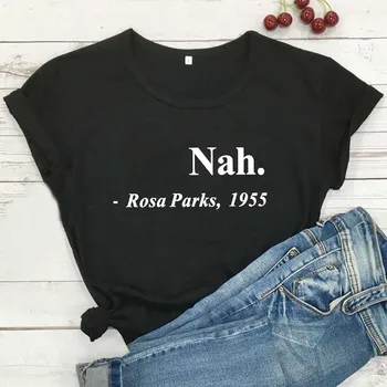Nah Rosa Parks 1955 Harajuku T Shirt Women Tops Summer Short Sleeve Tshirt Women Cotton Camiseta Mujer Black Femme T-shirts 
Nah Rosa Parks 1955 Harajuku T Shirt Women Tops Summer Short Sleeve Tshirt Women Cotton Camiseta Mujer Black Femme T-shirts