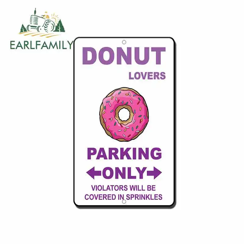 EARLFAMILY 13cm x 7.9cm for Donut Lovers Parking Only Violators Will Be Covered In Sprinkles Sign Funny Car Stickers Vinyl JDM
EARLFAMILY 13cm x 7.9cm for Donut Lovers Parking Only Violators Will Be Covered In Sprinkles Sign Funny Car Stickers Vinyl JDM