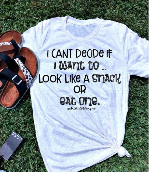 I can't decide if i want to look like a snack or eat one t shirt funny women fashion slogan grunge tumblr cotton tee tops- K143
I can't decide if i want to look like a snack or eat one t shirt funny women fashion slogan grunge tumblr cotton tee tops- K143