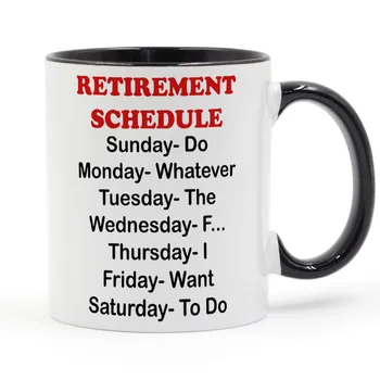 Retirement Schedule Coffee or Tea Mug Ceramic Cup Gifts 11oz
Retirement Schedule Coffee or Tea Mug Ceramic Cup Gifts 11oz