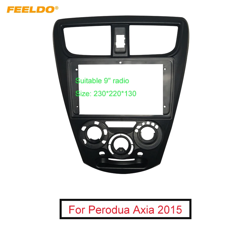 Автомобильная аудиосистема FEELDO, комплект 9 "рамок для DVD-панели с большим экраном, подходит для Perodua Axia 2015, 2Din 
Автомобильная аудиосистема FEELDO, комплект 9 "рамок для DVD-панели с большим экраном, подходит для Perodua Axia 2015, 2Din