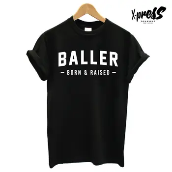 BALLER BORN AND RAISED - Printed Graphic Slogan T-Shirt Swag Fresh Money Tee 
BALLER BORN AND RAISED - Printed Graphic Slogan T-Shirt Swag Fresh Money Tee