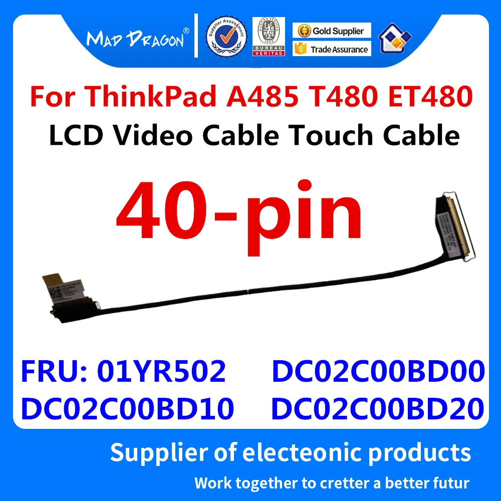 New original LCD Video Cable Touch Cable For Lenovo ThinkPad A485 T480 ET480 FRU: 01YR502 DC02C00BD00 DC02C00BD10 DC02C00BD20 
New original LCD Video Cable Touch Cable For Lenovo ThinkPad A485 T480 ET480 FRU: 01YR502 DC02C00BD00 DC02C00BD10 DC02C00BD20