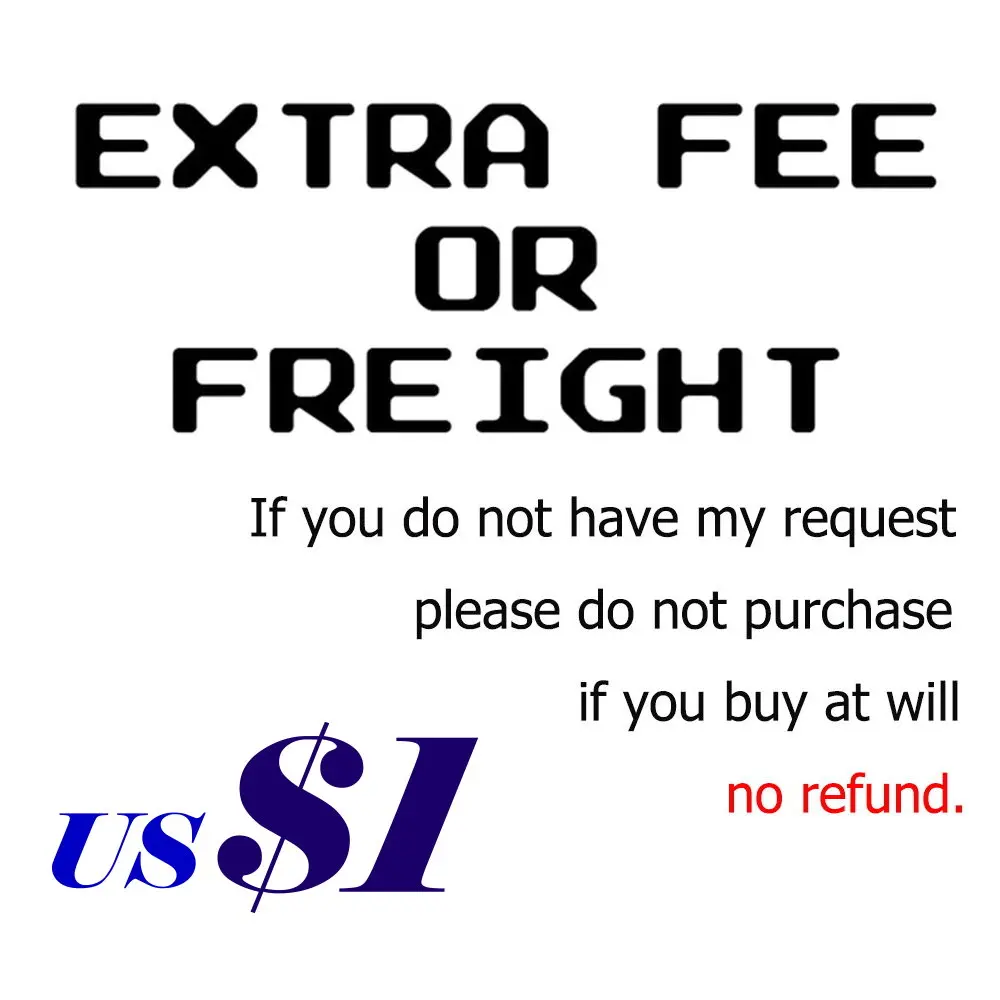 Additional Shipping Cost / Please don't Place Order or submit dispute before talking.
Additional Shipping Cost / Please don't Place Order or submit dispute before talking.