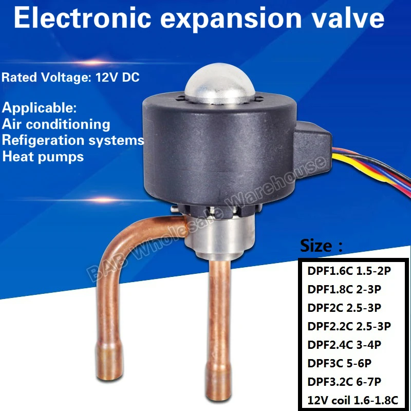 Electronic expansion valve DPF1.6C/1.8C refrigeration expansion valve convertible frequency air-conditioner HVAC Parts
Electronic expansion valve DPF1.6C/1.8C refrigeration expansion valve convertible frequency air-conditioner HVAC Parts