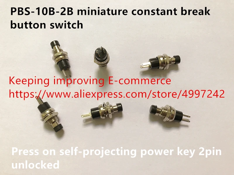 Original new 100% PBS-10B-2B miniature constant break button switch press on self-projecting power key 2pin unlocked
Original new 100% PBS-10B-2B miniature constant break button switch press on self-projecting power key 2pin unlocked
