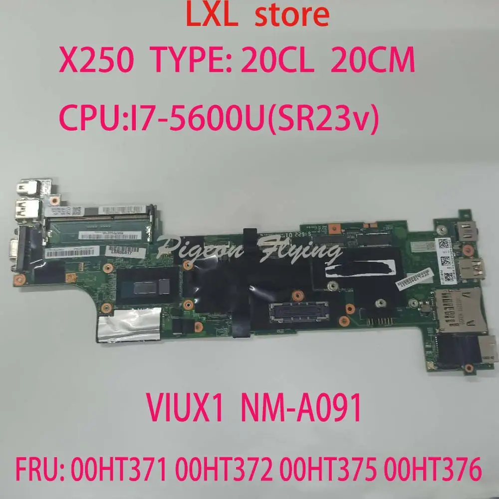 Материнская плата X250 для ноутбука Thinkpad 20CL 20 см VIUX1 NM-A091 FRU 00HT371 00HT372 00HT375 00HT376 CPU: I7-5600U
