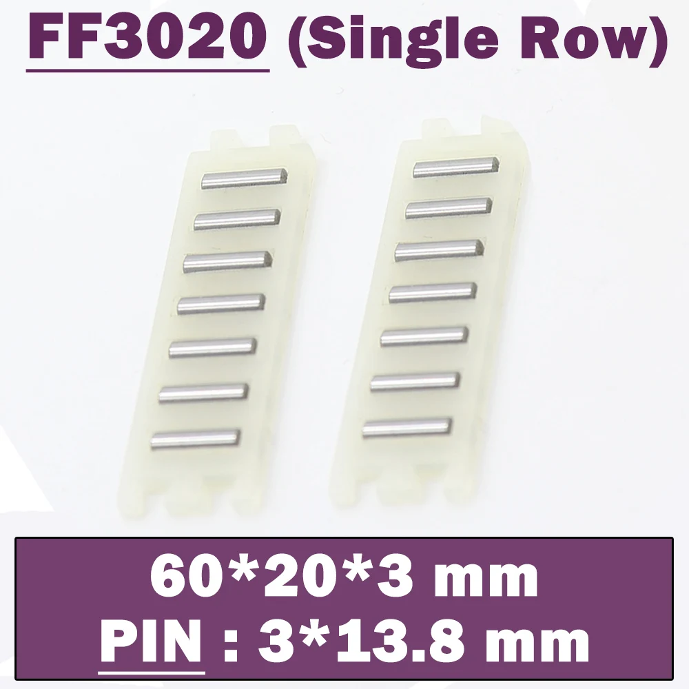 FF3020 Single Row 3*60*20 mm Linear Bearing Nylon Needle Roller Bearings ( 5 PCS ) FT3020 For Printing Machine Pin 3*13.8 mm
FF3020 Single Row 3*60*20 mm Linear Bearing Nylon Needle Roller Bearings ( 5 PCS ) FT3020 For Printing Machine Pin 3*13.8 mm