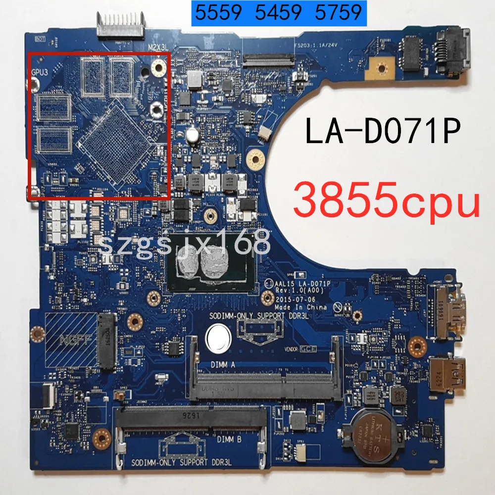 Материнская плата для Dell INSPIRON 15 5559 5459 5759 стандартная, ЦП SR2EV 3855U ,DDR3L LA-D071P PW46V 100% teстад
Материнская плата для Dell INSPIRON 15 5559 5459 5759 стандартная, ЦП SR2EV 3855U ,DDR3L LA-D071P PW46V 100% teстад